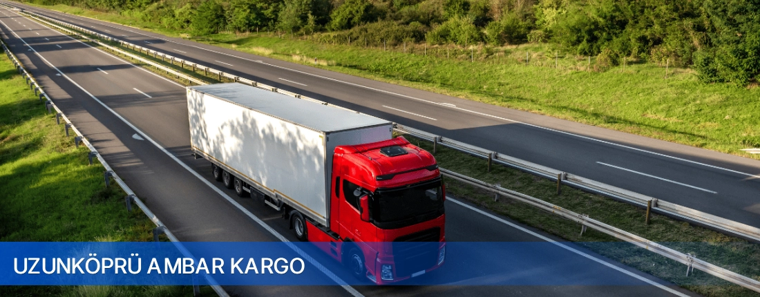 Uzunköprü Ambar Kargo Uzunköprü Ambar Kargo